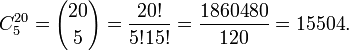 {C^{20}_5 = {20\choose 5} = {{20!} \over {{5!}{15!}}} = {{1860480} \over {120}} = {15504}}.