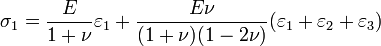 \sigma_1 = \frac{E}{1+\nu}\varepsilon_1 + \frac{E\nu}{(1+\nu)(1-2\nu)}(\varepsilon_1 + \varepsilon_2 +\varepsilon_3)