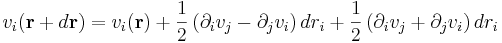 v_i(\mathbf{r}+d\mathbf{r}) = v_i(\mathbf{r})+\frac{1}{2}\left(\partial_i v_j-\partial_j v_i\right)dr_i + \frac{1}{2}\left(\partial_i v_j+\partial_j v_i\right)dr_i