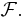 \mathcal{F}.