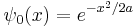 
\psi_0(x) = e^{-x^2 / 2a}
\,