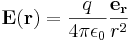 \mathbf{E}(\mathbf{r}) = \frac{q}{4\pi \epsilon_0} \frac{\mathbf{e_r}}{r^2}
