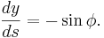 \frac{{dy}}{{ds}}=-\sin \phi .
