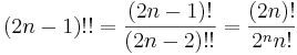 (2n-1)!!={(2n-1)!\over(2n-2)!!}={(2n)!\over2^nn!}