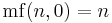 \mathrm{mf}(n,0)=n