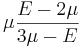 \mu\frac{E-2\mu}{3\mu-E}
