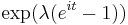 \exp(\lambda (e^{it}-1))\,