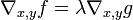 \nabla_{x,y} f = \lambda \nabla_{x,y} g