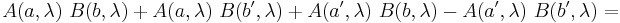  A(a, \lambda) \ B(b, \lambda) + A(a, \lambda) \ B(b', \lambda) +A(a', \lambda) \ B(b, \lambda) - A(a', \lambda) \ B(b', \lambda) = 