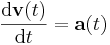 \frac{\mathrm d\bold{v}(t)}{\mathrm d t}=\bold{a}(t)