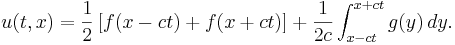  u(t,x) = \frac{1}{2} \left[f(x-ct) + f(x+ct)\right] + \frac{1}{2c}\int_{x-ct}^{x+ct} g(y)\, dy. \,