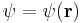 \psi = \psi(\mathbf r)