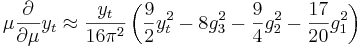 \mu \frac{\partial}{\partial\mu} y_t  \approx \frac{y_t}{16\pi^2}\left(\frac{9}{2}y_t^2 - 8 g_3^2- \frac{9}{4}g_2^2 - \frac{17}{20} g_1^2 \right)