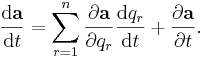 \frac{\mathrm d\mathbf a }{\mathrm d t} = \sum_{r=1}^{n}\frac{\partial \mathbf a}{\partial q_r} \frac{\mathrm d q_r}{\mathrm d t} + \frac{\partial \mathbf a}{\partial t}.