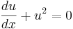 \frac{d u}{d x} + u^2=0\,