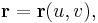 \mathbf{r}=\mathbf{r}(u,v),