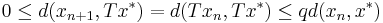 0 \leq d(x_{n+1}, Tx^*) = d(Tx_n, Tx^*) \leq q d(x_n, x^*)