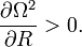  \frac{\partial\Omega^2}{\partial R}>0.