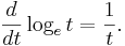 \frac{d}{dt} \log_e t = \frac{1}{t}.