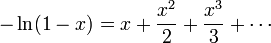 -\ln(1-x) = x + \frac{x^2}{2} + \frac{x^3}{3} + \cdots