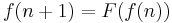 f(n + 1) = F(f(n))