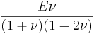 \frac{E\nu}{(1+\nu)(1-2\nu)}