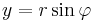 y = r \sin \varphi