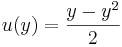 u(y) = \frac{y - y^2}{2}