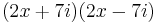 (2x + 7i)(2x - 7i)