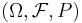 \textstyle (\Omega, \mathcal F, P)