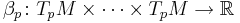 \beta_p\colon T_p M\times \cdots \times T_p M \to \mathbb{R}