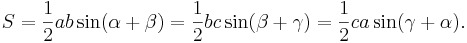 S = \frac{1}{2}ab\sin (\alpha+\beta) = \frac{1}{2}bc\sin (\beta+\gamma) = \frac{1}{2}ca\sin (\gamma+\alpha).