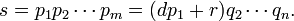 s = p_1 p_2\cdots p_m = (dp_1 + r) q_2\cdots q_n.\!