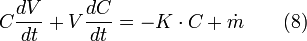 C \frac{dV}{dt}+V \frac{dC}{dt} = -K \cdot C + \dot{m} \qquad(8)