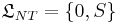 \mathfrak{L}_{NT} = \{0, S\}\,