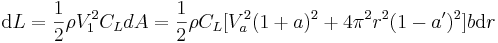 \mbox{d}L = \frac {1}{2}\rho V_1^2 C_L dA = \frac {1}{2}\rho C_L[V_a^2(1+a)^2+4\pi^2r^2(1-a')^2]b\mbox{d}r