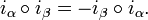 i_\alpha\circ i_\beta = -i_\beta\circ i_\alpha.