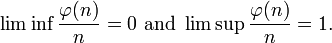 \liminf \frac{\varphi (n)}{n}=0 \mbox{ and } \limsup \frac{\varphi (n)}{n}=1. 