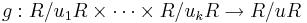 g�: R/u_1R \times \cdots \times R/u_kR
\rightarrow R/uR 