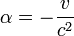 \alpha =-\frac{v}{c^2}