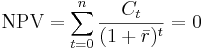 \mbox{NPV} = \sum_{t=0}^{n} \frac{C_t}{(1+\bar{r})^{t}} = 0