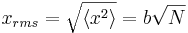 x_{rms} = \sqrt {\langle x^2 \rangle} = b \sqrt N 