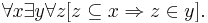 \forall x \exists y  \forall z [z \subseteq x \Rightarrow z \in y].