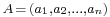 \scriptstyle A\,=\,(a_1,a_2,\dots,a_n)