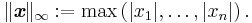 \|\emph{\textbf{x}}\|_\infty�:= \max \left(|x_1|, \ldots ,|x_n| \right).