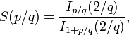 S(p/q) = \frac{I_{p/q}(2/q)}{I_{1+p/q}(2/q)},