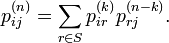 p_{ij}^{(n)} = \sum_{r \in S} p_{ir}^{(k)} p_{rj}^{(n-k)}.