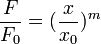  \frac{F}{F_0} = (\frac{x}{x_0})^m