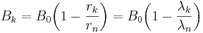 B_k=B_0\bigg(1-\frac{r_k}{r_n}\bigg)=B_0\bigg(1-\frac{\lambda_k}{\lambda_n}\bigg)