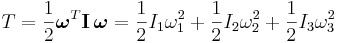 
T = \frac{1}{2} \boldsymbol\omega^T \mathbf{I}\, \boldsymbol\omega = 
\frac{1}{2} I_{1} \omega_{1}^{2} + \frac{1}{2} I_{2} \omega_{2}^{2} + \frac{1}{2} I_{3} \omega_{3}^{2}
